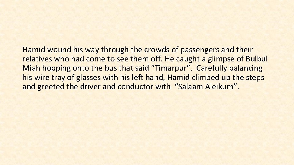 Hamid wound his way through the crowds of passengers and their relatives who had