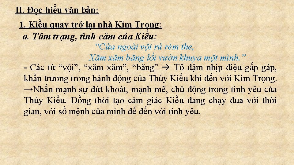 II. Đọc-hiểu văn bản: 1. Kiều quay trở lại nhà Kim Trọng: a. Tâm