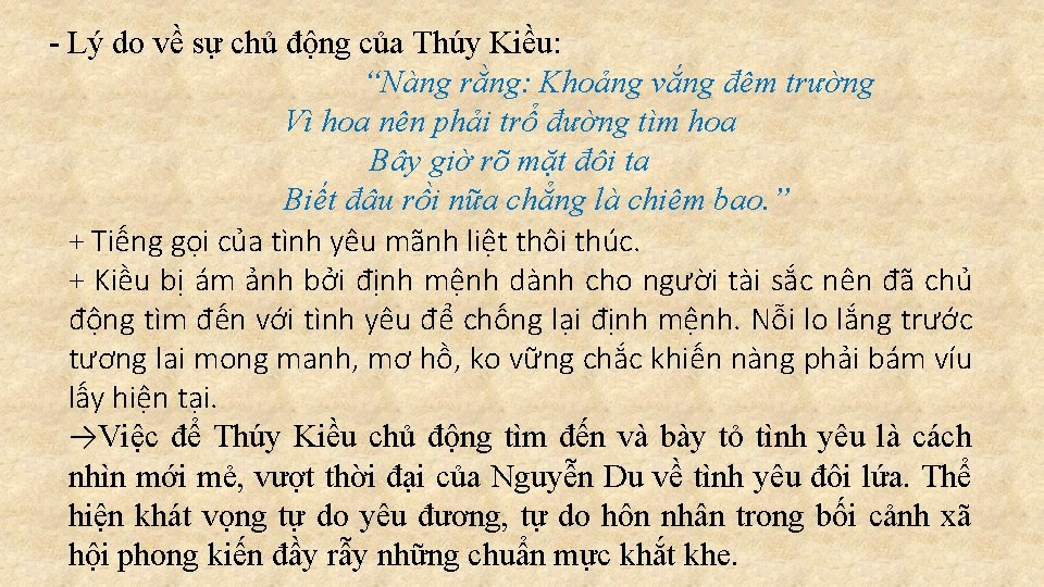 - Lý do về sự chủ động của Thúy Kiều: “Nàng rằng: Khoảng vắng