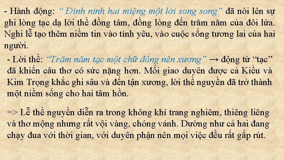 - Hành động: “ Đinh ninh hai miệng một lời song” đã nói lên