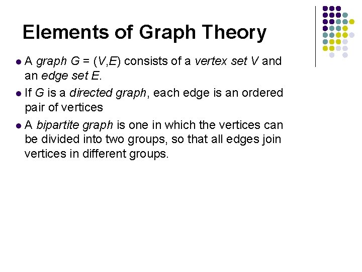 Elements of Graph Theory l. A graph G = (V, E) consists of a