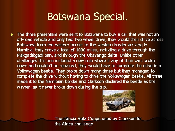 Botswana Special. l The three presenters were sent to Botswana to buy a car