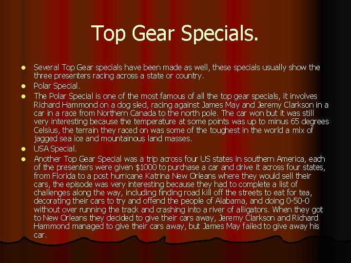 Top Gear Specials. l l l Several Top Gear specials have been made as