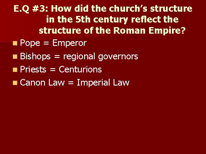 E. Q #3: How did the church’s structure in the 5 th century reflect E. Q #3: How did the church’s structure in the 5 th century reflect