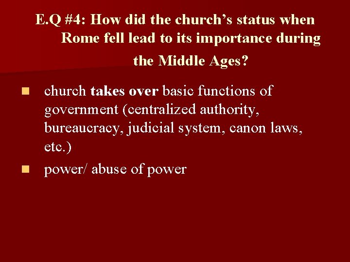 E. Q #4: How did the church’s status when Rome fell lead to its E. Q #4: How did the church’s status when Rome fell lead to its