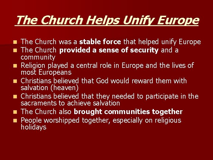 The Church Helps Unify Europe n n n n The Church was a stable The Church Helps Unify Europe n n n n The Church was a stable