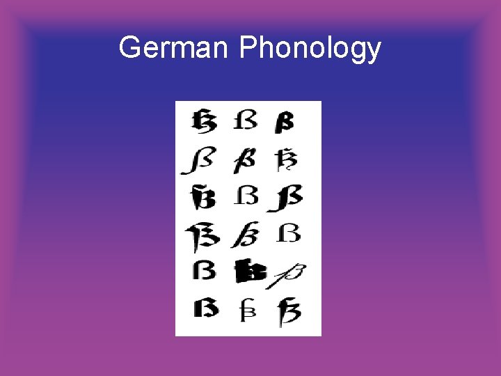 German Phonology German Phonology
