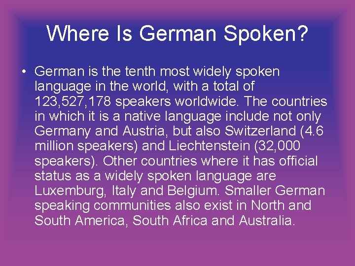 Where Is German Spoken? • German is the tenth most widely spoken language in