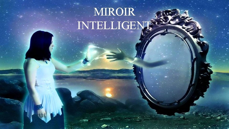 MIROIR INTELLIGENT 