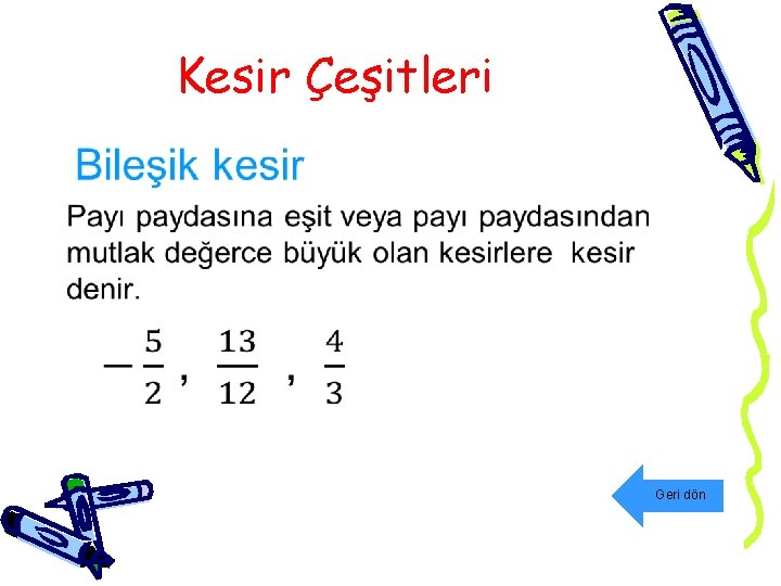 Kesir Çeşitleri • Geri dön 