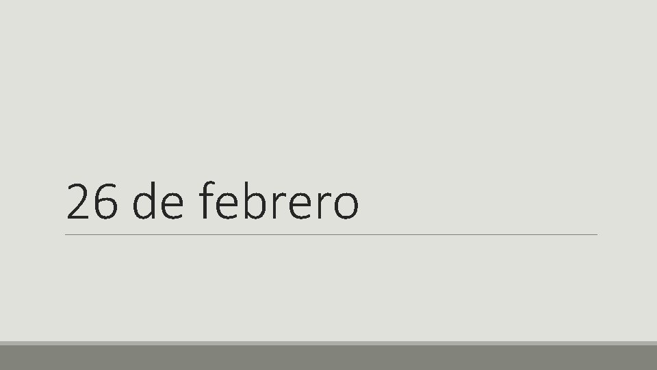 26 de febrero 