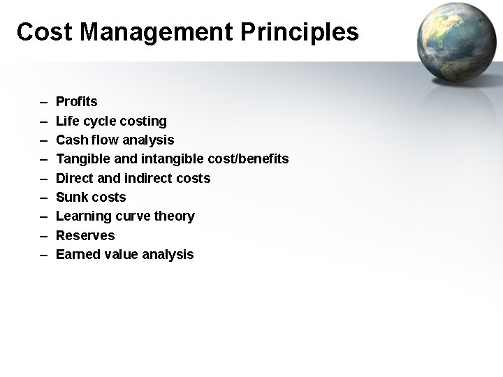 Cost Management Principles – – – – – Profits Life cycle costing Cash flow