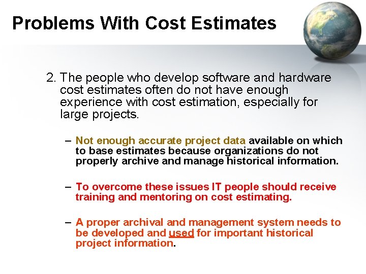 Problems With Cost Estimates 2. The people who develop software and hardware cost estimates