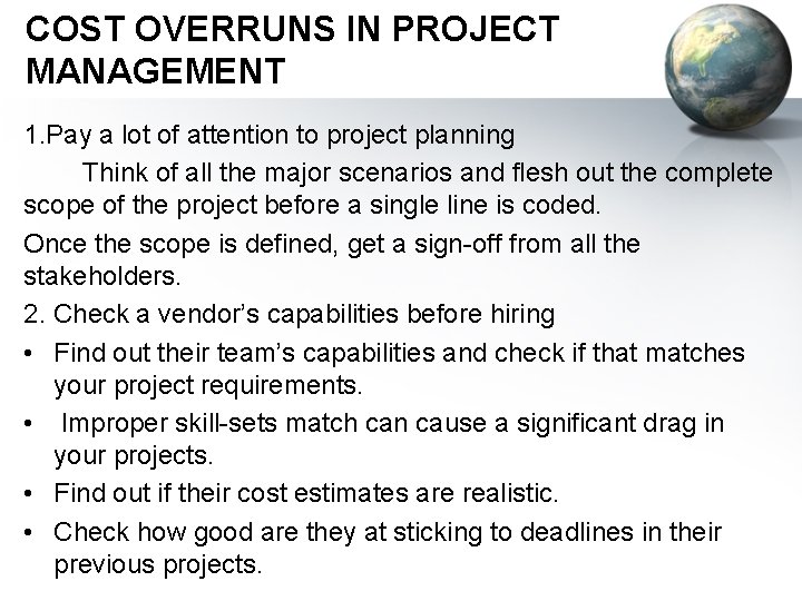 COST OVERRUNS IN PROJECT MANAGEMENT 1. Pay a lot of attention to project planning