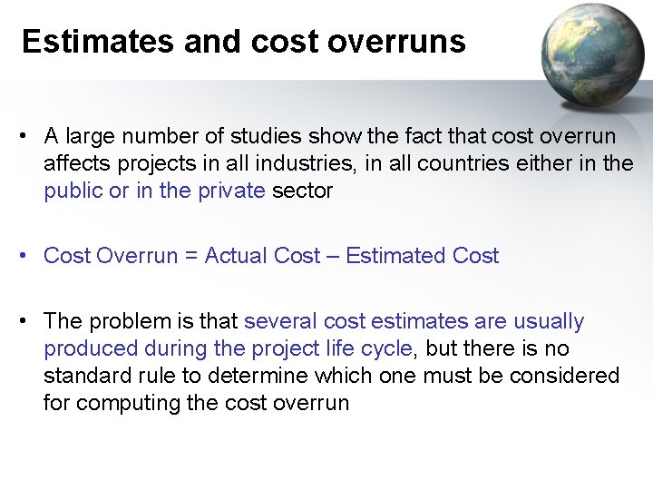 Estimates and cost overruns • A large number of studies show the fact that