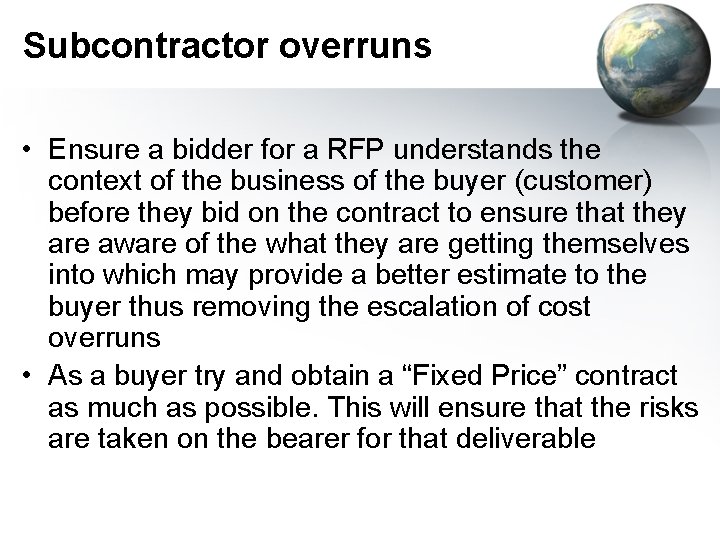 Subcontractor overruns • Ensure a bidder for a RFP understands the context of the