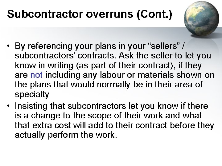 Subcontractor overruns (Cont. ) • By referencing your plans in your “sellers” / subcontractors'