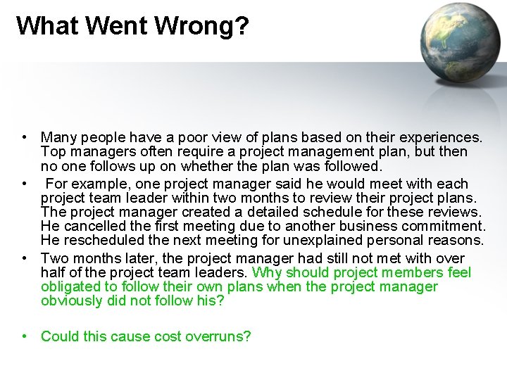 What Went Wrong? • Many people have a poor view of plans based on