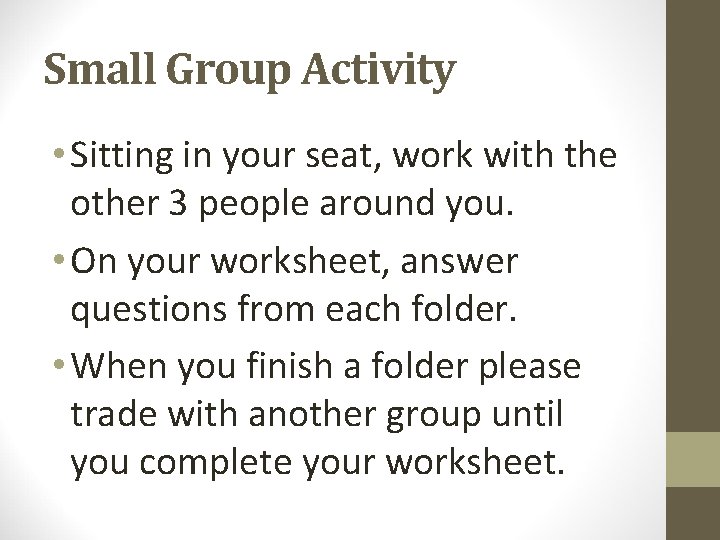 Small Group Activity • Sitting in your seat, work with the other 3 people