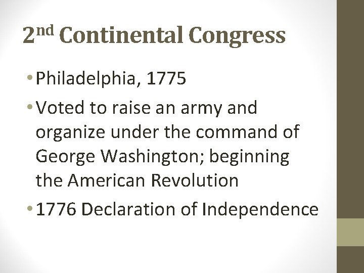 nd 2 Continental Congress • Philadelphia, 1775 • Voted to raise an army and