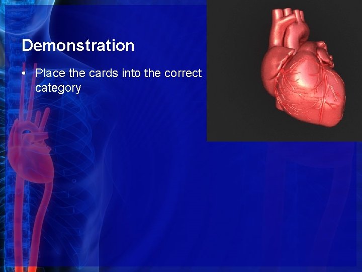 Demonstration • Place the cards into the correct category 