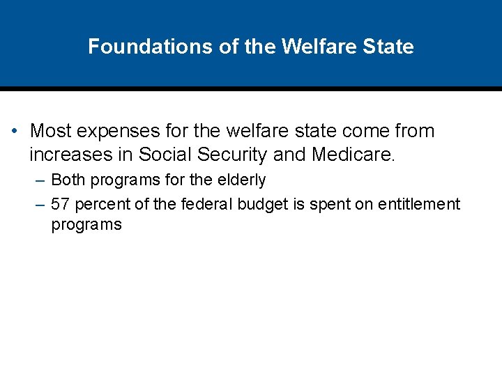 Foundations of the Welfare State • Most expenses for the welfare state come from