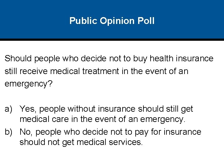 Public Opinion Poll Should people who decide not to buy health insurance still receive