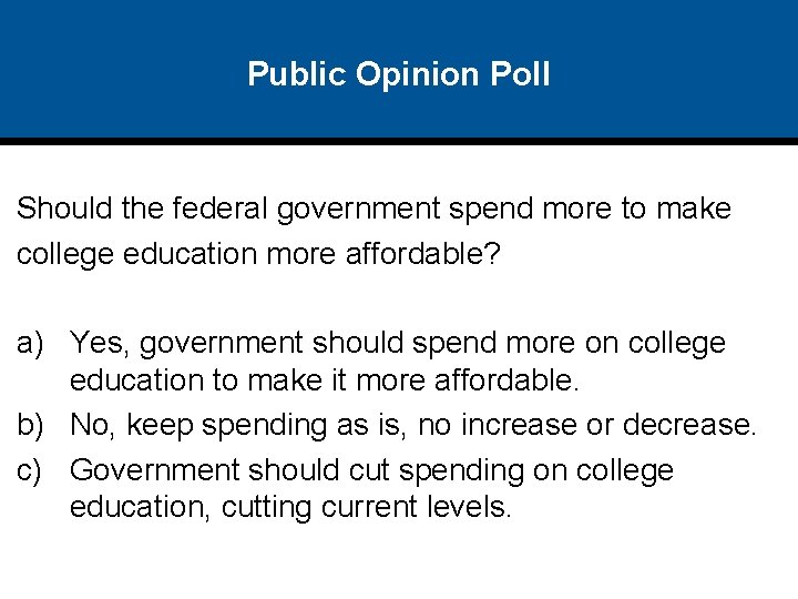 Public Opinion Poll Should the federal government spend more to make college education more