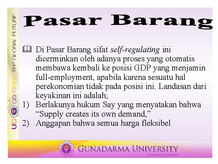 & Di Pasar Barang sifat self-regulating ini dicerminkan oleh adanya proses yang otomatis membawa