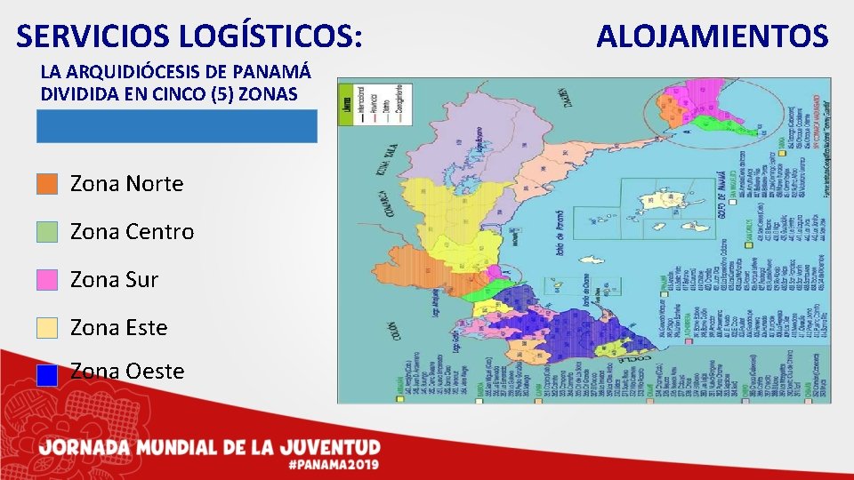 SERVICIOS LOGÍSTICOS: LA ARQUIDIÓCESIS DE PANAMÁ DIVIDIDA EN CINCO (5) ZONAS Zona Norte Zona