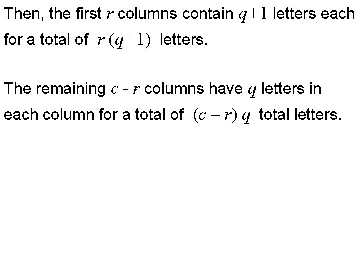 Then, the first r columns contain q+1 letters each for a total of r