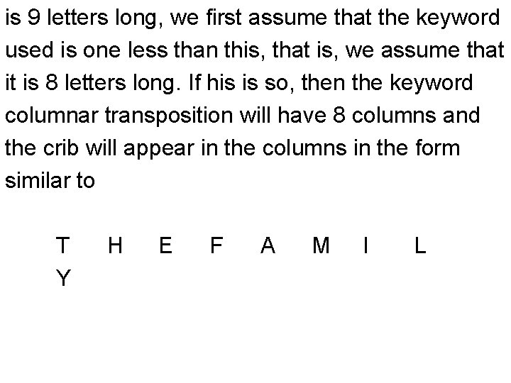 is 9 letters long, we first assume that the keyword used is one less