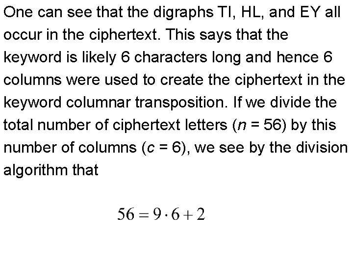 One can see that the digraphs TI, HL, and EY all occur in the