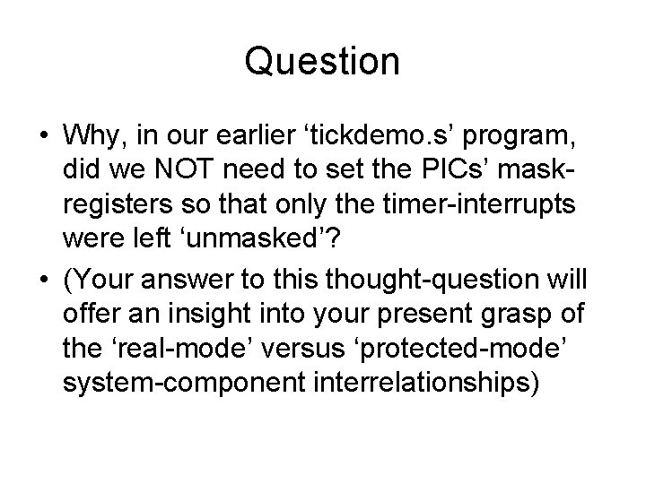 Question • Why, in our earlier ‘tickdemo. s’ program, did we NOT need to