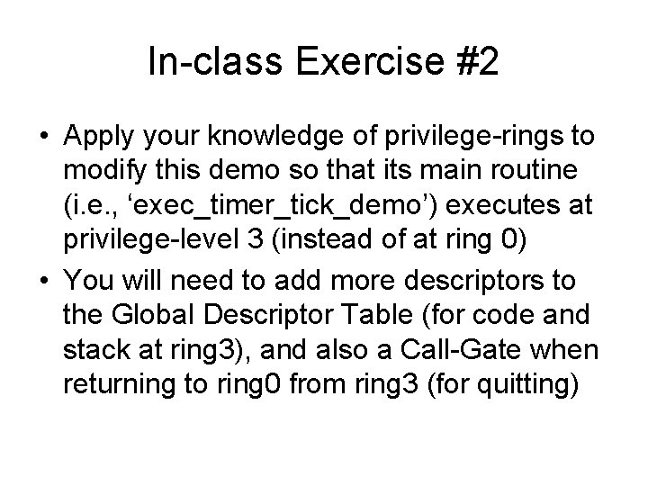 In-class Exercise #2 • Apply your knowledge of privilege-rings to modify this demo so