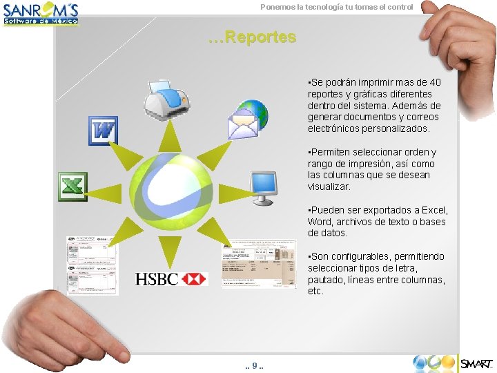 Ponemos la tecnología tu tomas el control …Reportes • Se podrán imprimir mas de