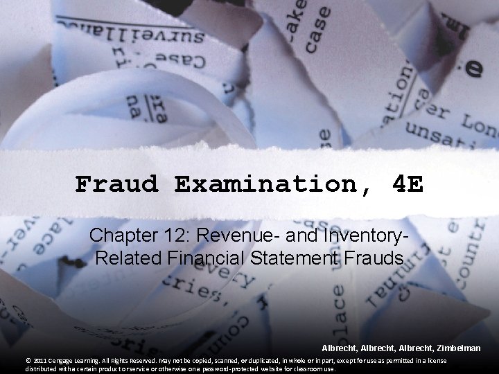 Fraud Examination, 4 E Chapter 12: Revenue- and Inventory. Related Financial Statement Frauds Albrecht, Fraud Examination, 4 E Chapter 12: Revenue- and Inventory. Related Financial Statement Frauds Albrecht,