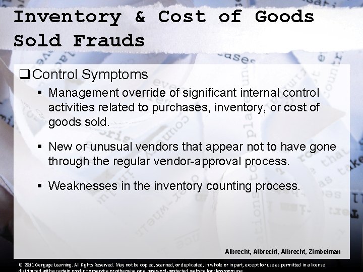 Inventory & Cost of Goods Sold Frauds q Control Symptoms § Management override of Inventory & Cost of Goods Sold Frauds q Control Symptoms § Management override of