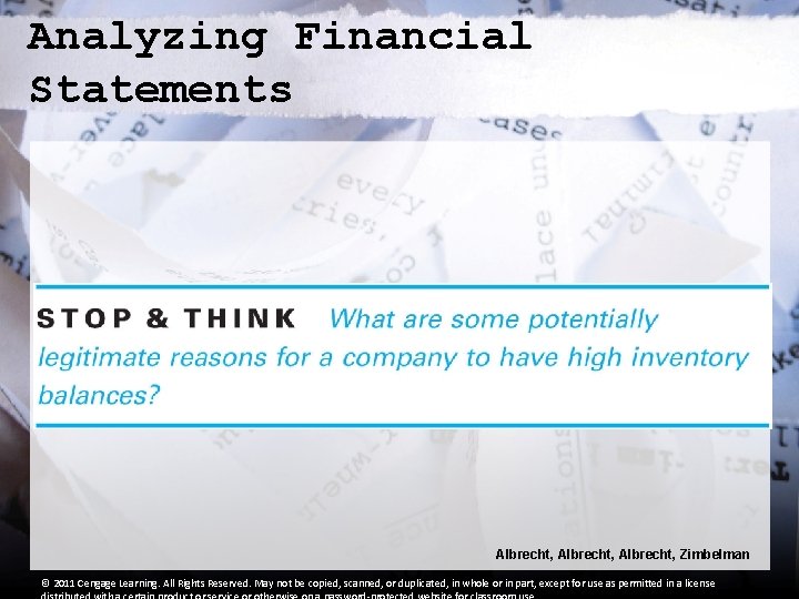 Analyzing Financial Statements Albrecht, Zimbelman © 2011 Cengage Learning. All Rights Reserved. May not Analyzing Financial Statements Albrecht, Zimbelman © 2011 Cengage Learning. All Rights Reserved. May not