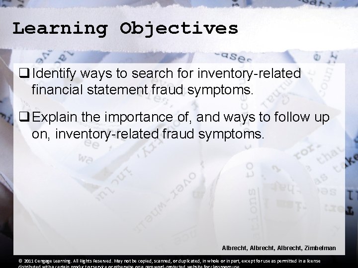 Learning Objectives q Identify ways to search for inventory-related financial statement fraud symptoms. q Learning Objectives q Identify ways to search for inventory-related financial statement fraud symptoms. q