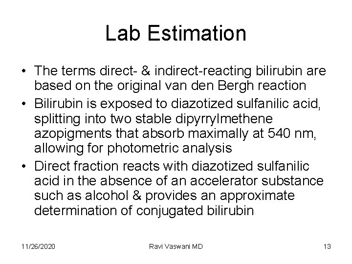 Lab Estimation • The terms direct- & indirect-reacting bilirubin are based on the original