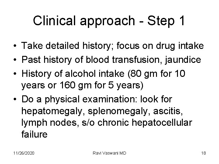 Clinical approach - Step 1 • Take detailed history; focus on drug intake •