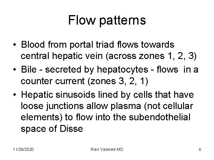 Flow patterns • Blood from portal triad flows towards central hepatic vein (across zones