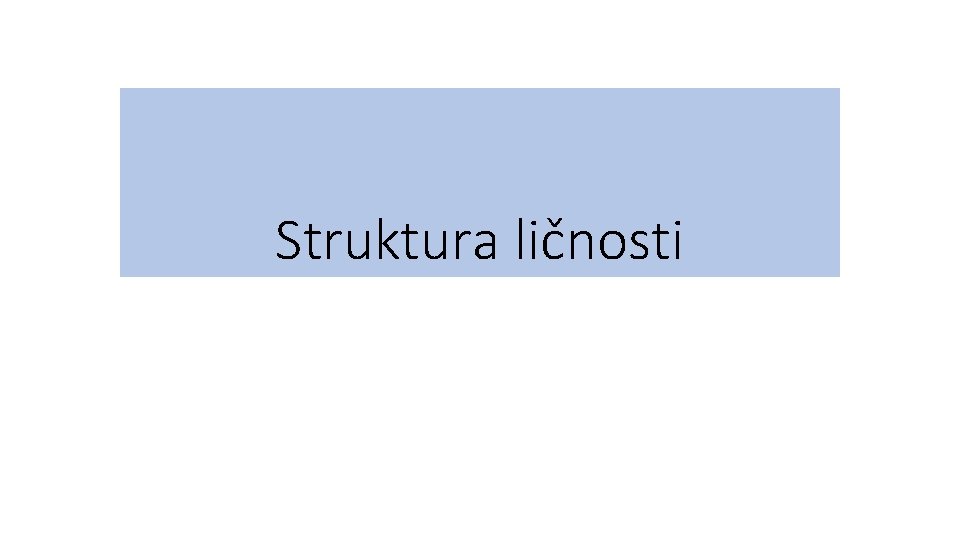 Struktura ličnosti Struktura ličnosti