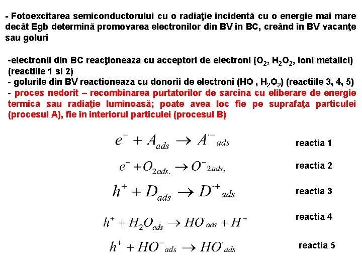 - Fotoexcitarea semiconductorului cu o radiaţie incidentă cu o energie mai mare decât Egb