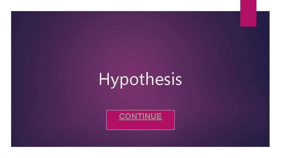 Hypothesis CONTINUE 
