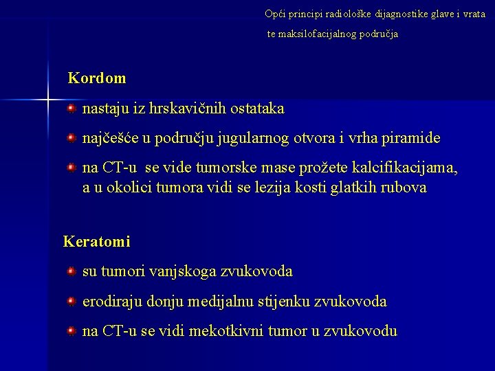 Opći principi radiološke dijagnostike glave i vrata te maksilofacijalnog područja Kordom nastaju iz hrskavičnih