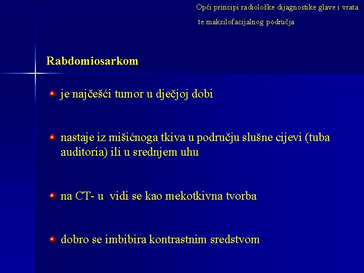 Opći principi radiološke dijagnostike glave i vrata te maksilofacijalnog područja Rabdomiosarkom je najčešći tumor