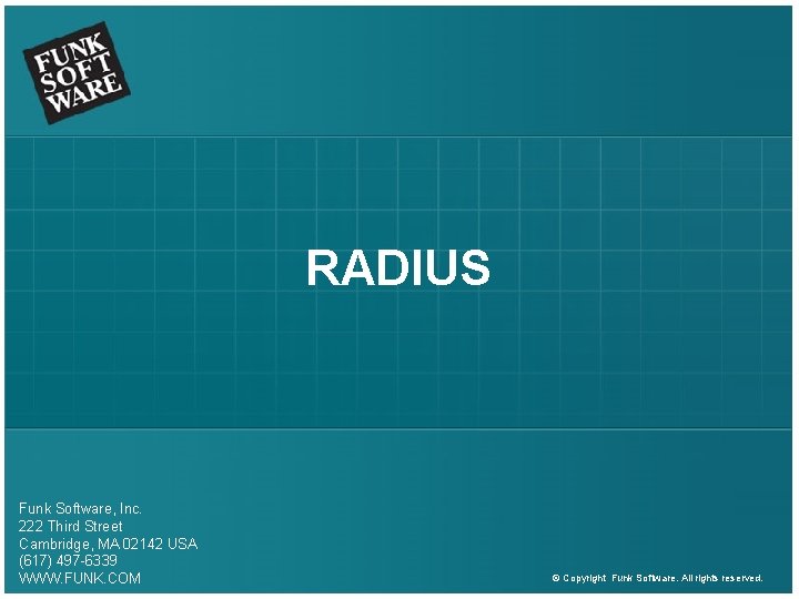 RADIUS Funk Software, Inc. 222 Third Street Cambridge, MA 02142 USA (617) 497 -6339