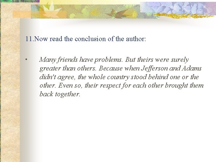 11. Now read the conclusion of the author: • Many friends have problems. But 11. Now read the conclusion of the author: • Many friends have problems. But
